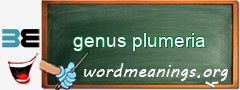 WordMeaning blackboard for genus plumeria